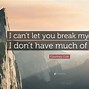 Image result for Don't Break My Heart Quotes