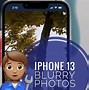 Image result for iPhone 13 Used Blurry Photo