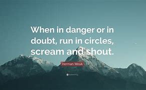 Image result for When in Danger or in Doubt Run in Circle S