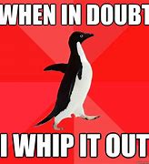 Image result for If in Doubtwhip It Out