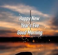 Image result for Good Morning New Year Eve
