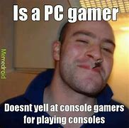 Image result for Anti PC Gaming Memes