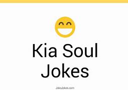 Image result for Kia Soul Jokes