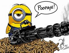 Image result for Minion with Gun Meme