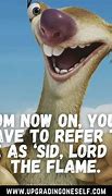 Image result for Sid the Sloth Ice Age Quotes