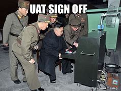 Image result for UAT Meme