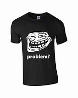 Image result for Funny Trollface T-shirts