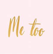 Image result for Me Too Movement Signs
