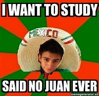 Image result for No Juan Ever Memes