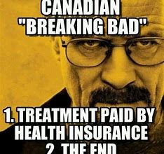 Image result for Breaking Bad Canada Meme