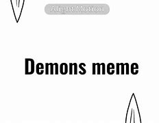 Image result for Me My Demon Meme