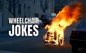 Image result for Dark Humor Wheelchair Jokes
