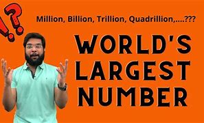 Image result for Biggest Number in the World Name