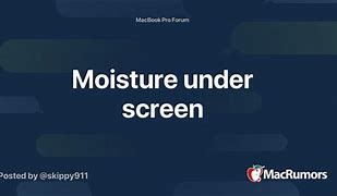 Image result for Moisture in Mac Screen