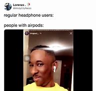 Image result for AirPod Headphones Meme