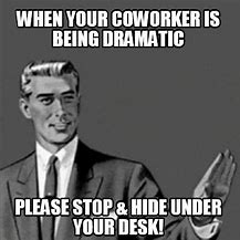Image result for Co-Worker Drama Meme