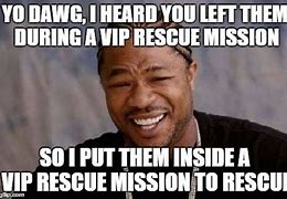 Image result for Rescue Mission Meme