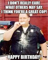 Image result for Funny Woman Cop Birthday Memes