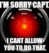 Image result for HAL 9000 Disable Meme