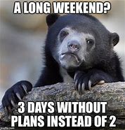 Image result for 3-Day Weekend Party Meme