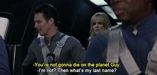 Image result for Galaxy Quest Funny Quotes