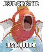 Image result for Its Jason Bourne Meme