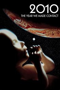 Image result for 2010 the Year We Make Contact Movie Poster