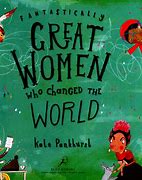 Image result for Fantastically Great Women Who Changed the World