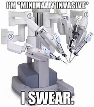 Image result for Robotic Surgery Meme