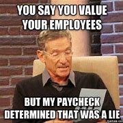 Image result for Work No Pay Memes