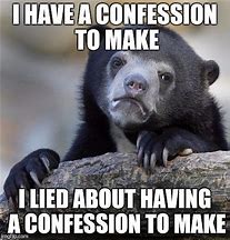 Image result for Confession Meme