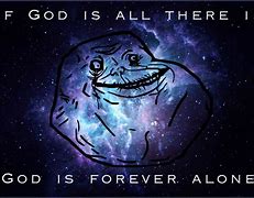Image result for What If God Said Meme