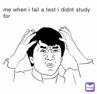 Image result for Me Failing a Test I Didn't Study for Meme