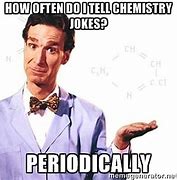 Image result for Bad Chemistry Jokes