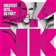 Image result for P!nk Greatest Hits...So Far!!!
