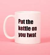Image result for Put the Kettle On Funny