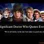 Image result for Meaningful Doctor Who Quotes