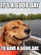 Image result for Its a Great Day so Far Meme