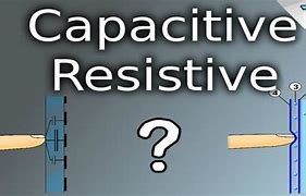 Image result for Resistive vs Capacitive Touch Screen