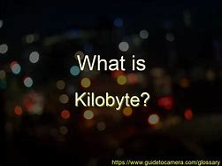 Image result for What Is a Kilobyte
