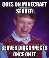 Image result for Minecraft Server Meme
