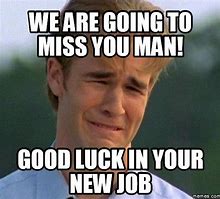 Image result for Good Luck New Job Miss You