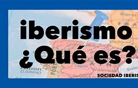 Image result for iberismo