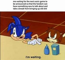 Image result for Sonic I'm Waiting Meme