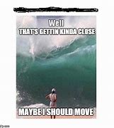 Image result for Person Looking at Wave Meme