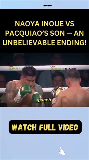 Naoya Inoue vs Pacquiao’s Son — An UNBELIEVABLE Ending! part 4