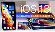 iOS 18 AI Privacy, iPhone 16 Buttons & iOS 17.5 Beta 3 Soon