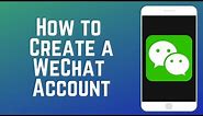 How to Create a WeChat Account