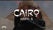 Karol G - Cairo (Letra)