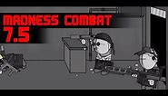 Madness Combat 7.5